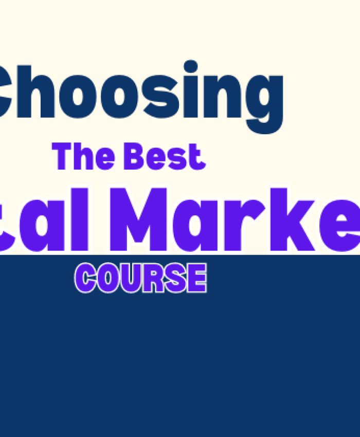 Choosing the Best Digital Marketing Course: A Comprehensive Guide